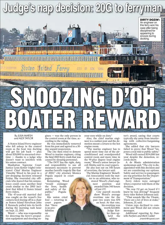  ??  ?? DIRTY DOZIN’: An engineer on this ferry won his case after being discipline­d for appearing to snooze during docking.