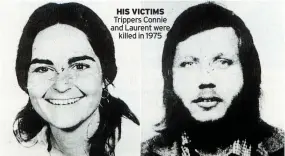  ??  ?? HIS VICTIMS Trippers Connie and Laurent were
killed in 1975