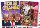  ?? ?? HE WISHES Trump mock-ups