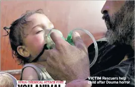  ??  ?? VICTIM Rescuers help child after Douma horror