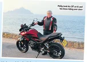  ??  ?? Philip took his CBT at 65 and has been riding ever since