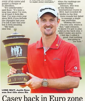  ??  ?? LONG WAIT: Justin Rose won first title since Rio