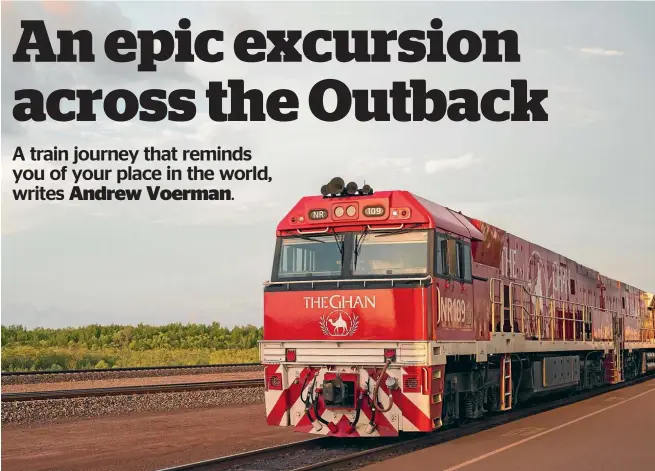  ?? GREAT SOUTHERN RAIL ?? The Ghan is named for Australia’s early camel drivers, who were believed to be from Afghanista­n.