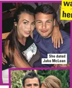  ??  ?? She dated Jake Mclean