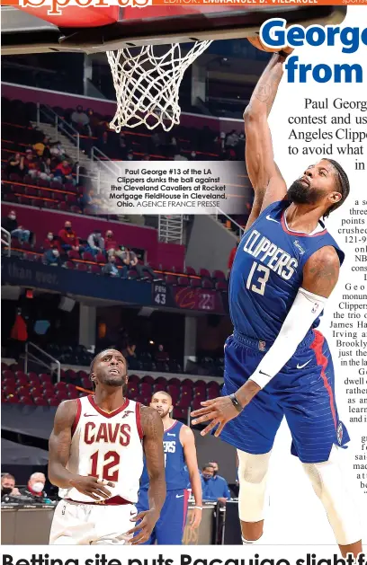  ?? AGENCE FRANCE PRESSE ?? Paul George #13 of the LA Clippers dunks the ball against the Cleveland Cavaliers at Rocket Mortgage FieldHouse in Cleveland, Ohio.