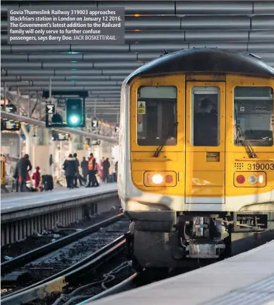  ?? JACK BOSKETT/ RAIL. ?? Govia Thameslink Railway 319003 approaches Blackfriar­s station in London on January 12 2016. The Government’s latest addition to the Railcard family will only serve to further confuse passengers, says Barry Doe.