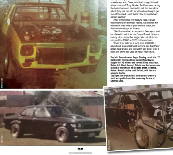  ??  ?? Top left: Second owner Roger Stanley raced it in ’77. Centre left: Third and final owner Mick Rowell bought the ’75 winner and turned it into a road car. Below left: Black beauty! This is how the famous car looked at the time of its big road crash in...