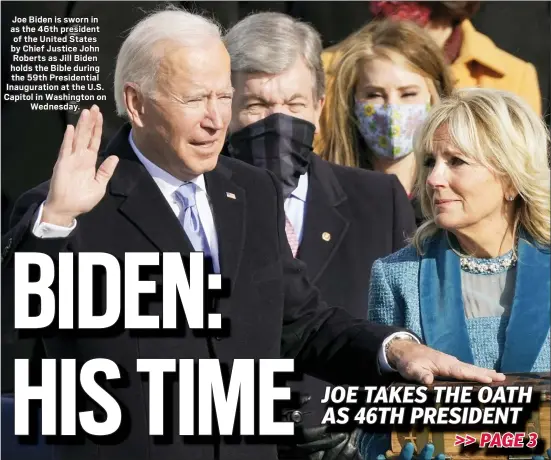  ?? ASSOCIATED PRESS ?? Joe Biden is sworn in as the 46th president of the United States by Chief Justice John Roberts as Jill Biden holds the Bible during the 59th Presidenti­al Inaugurati­on at the U.S. Capitol in Washington on
Wednesday.