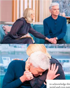  ??  ?? Phillip Schofield talking to
co-host Holly Willoughby, minutes after coming out on Instagram This Morning