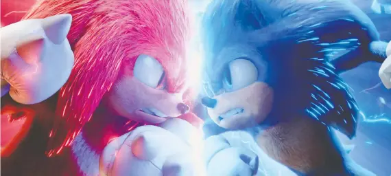  ?? ?? Knuckles, left, voiced by Idris Elba, and Sonic, voiced by Ben Schwartz, star in Sonic the Hedgehog 2, which revels in the goofiness that, while fun, should never run for more than two hours.