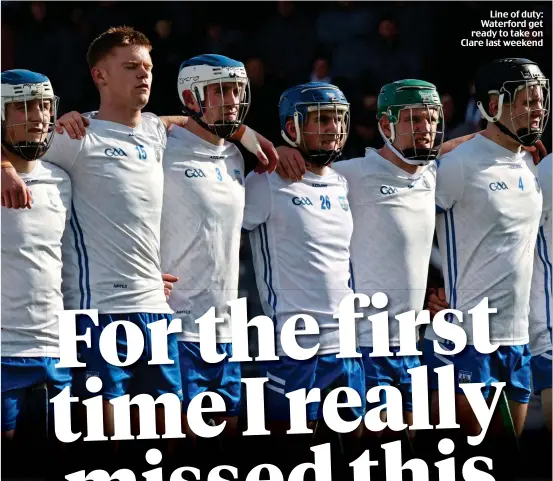  ?? ?? Line of duty: Waterford get ready to take on Clare last weekend