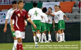  ??  ?? Danmark har én gang tidligere mødt Irland i Aarhus. Den 22. august 2007 vandt irerne 4-0. Foto: Claus Fisker/Ritzau Scanpix