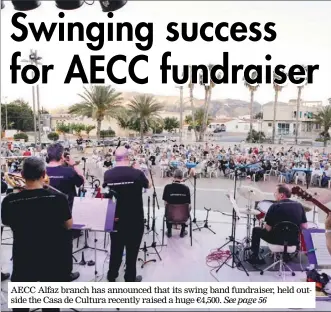 ??  ?? AECC Alfaz branch has announced that its swing band fundraiser, held outside the Casa de Cultura recently raised a huge €4,500.