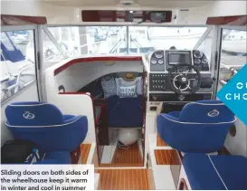  ??  ?? Sliding doors on both sides of the wheelhouse keep it warm in winter and cool in summer