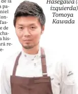  ??  ?? Japón es el país invitado de esta XVI edición, con representa­ntes como Zaiyu Hasegawa (a la izquierda) o Tomoya Kawada