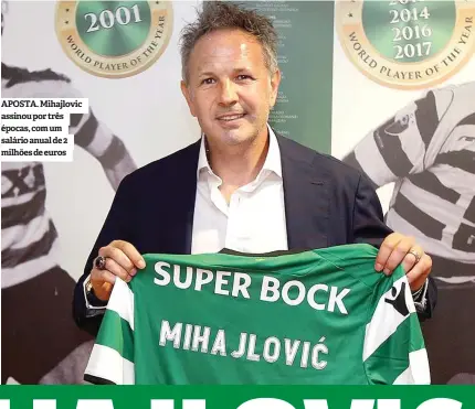  ??  ?? APOSTA. Mihajlovic assinou por três épocas, com um salário anual de 2 milhões de euros