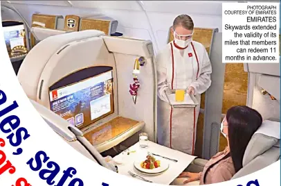  ?? PHOTOGRAPH COURTESY OF EMIRATES ?? EMIRATES Skywards extended the validity of its miles that members can redeem 11 months in advance.