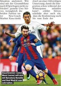  ??  ?? Dauerbrenn­er: Lionel Messi (vorne) will sich mit Barcelona Ronaldo und Real Madrid vom Leib halten.