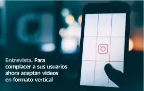  ??  ?? Con IGTV los usuarios pueden compartir videos con una duración de hasta 60 minutos.