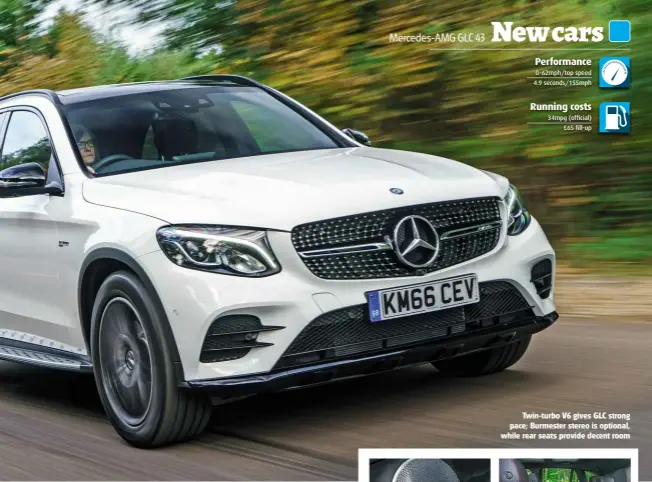  ??  ?? Twin-turbo V6 gives GLC strong pace; Burmester stereo is optional, while rear seats provide decent room