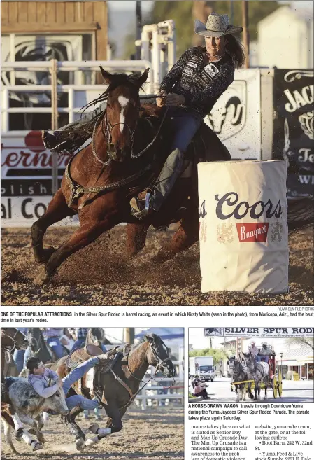  ?? YUMA SUN FILE PHOTOS ?? ONE OF THE POPULAR ATTRACTION­S in the Silver Spur Rodeo is barrel racing, an event in which Kirsty White (seen in the photo), from Maricopa, Ariz., had the best time in last year’s rodeo.