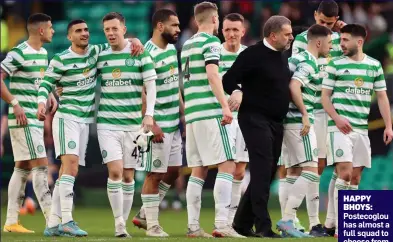  ?? ?? HAPPY BHOYS: Postecoglo­u has almost a full squad to choose from