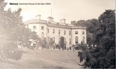  ?? ?? History Gartmore House in the late 1890s