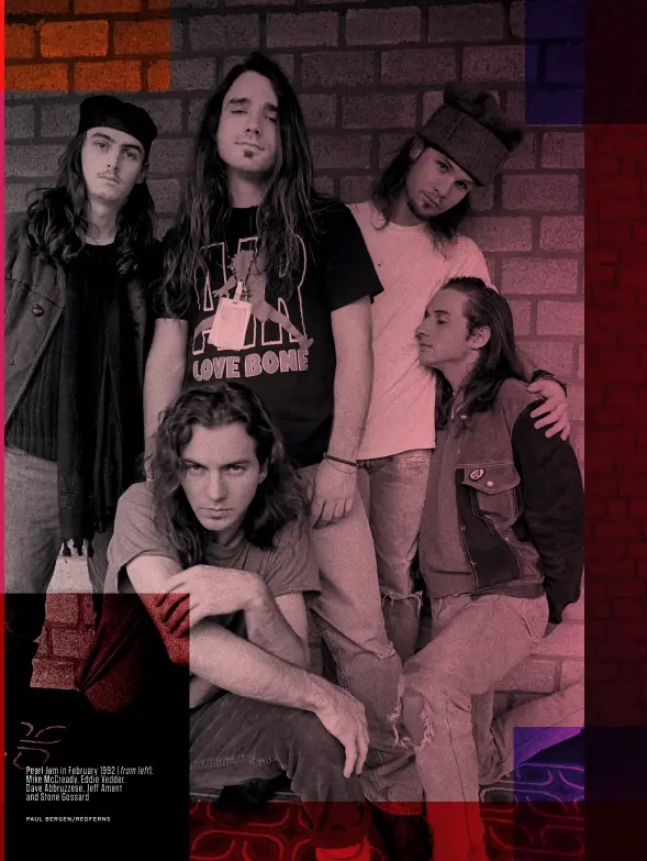  ??  ?? Pearl Jam in February 1992 [from left]: Mike McCready, Eddie Vedder, Dave Abbruzzese, Jeff Ament and Stone Gossard
