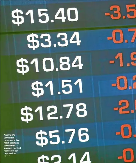  ?? GETTY ?? Australia’s economic numbers – like most Western economies’ – suggest not just recession but depression.