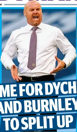  ?? GETTY IMAGES ?? At a crossroads: Dyche’s future at Burnley is now up in the air