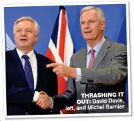  ??  ?? THRASHING IT OUT: David Davis, left, and Michel Barnier