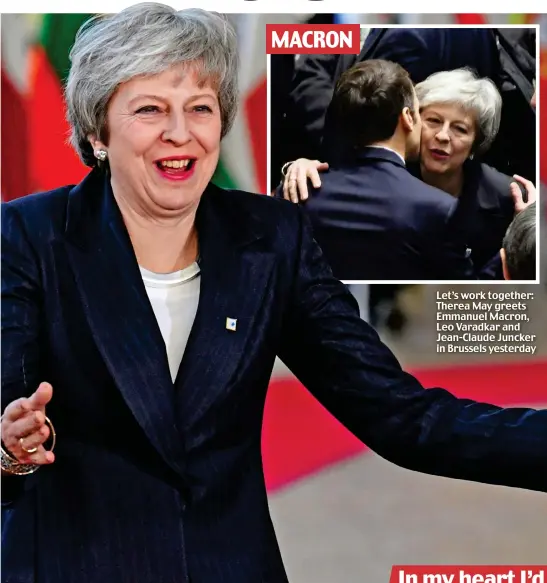  ??  ?? Let’s work together: Therea May greets Emmanuel Macron, Leo Varadkar and Jean-Claude Juncker in Brussels yesterday