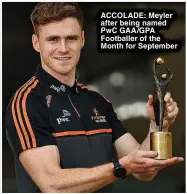  ?? ?? ACCOLADE: Meyler after being named PwC GAA/GPA Footballer of the Month for September