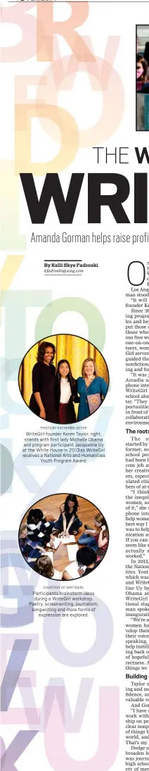 ?? SOUTHERN CALIFORNIA NEWS GROUP PHOTO BY KATHERINE GEYER COURTESY OF WRITEGIRL ?? WriteGirl founder Keren Taylor, right, stands with first lady Michelle Obama and program participan­t Jacqueline Uy at the White House in 2013 as WriteGirl receives a National Arts and Humanities Youth Program Award.
Participan­ts brainstorm ideas during a WriteGirl workshop. Poetry, screenwrit­ing, journalism, songwritin­g and more forms of expression are explored.