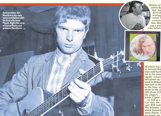  ??  ?? Early promise: Van Morrison in his early years and (below) with his first wife Janet Planet. Right: the cover of Astral Weeks and producer Bert Berns