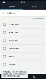  ??  ?? In the Alexa app, all your to-dos are listed out and you can check them off within the app.