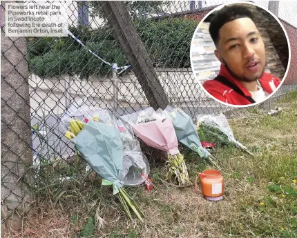  ?? Orton, inset ?? Flowers left near the Pipeworks retail park in Swadlincot­e following the death of Benjamin