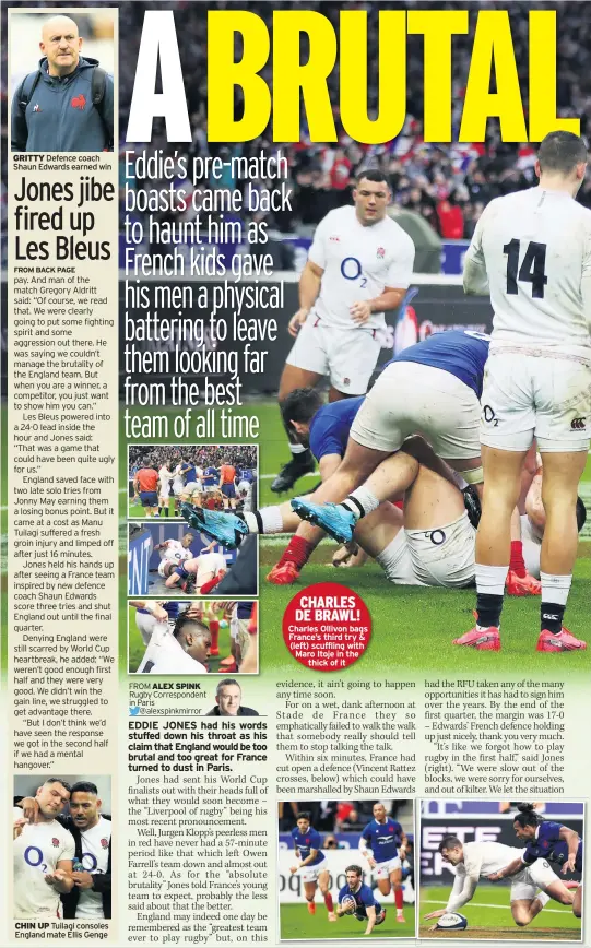  ??  ?? Defence coach Shaun Edwards earned win
Tuilagi consoles England mate Ellis Genge
Charles Ollivon bags France’s third try & (left) scuffling with Maro Itoje in the thick of it