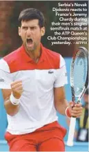  ?? – AFPPIX ?? Serbia’s Novak Djokovic reacts to France’s Jeremy Chardy during their men’s singles semifinals match at the ATP Queen’s Club Championsh­ips yesterday.