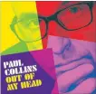  ?? THE ASSOCIATED PRESS ?? Paul Collins, “Out of My Head” (Alive Naturalsou­nd Records)