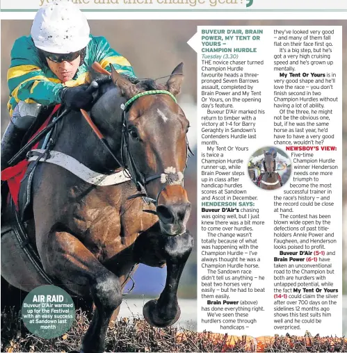  ??  ?? AIR RAID Buveur D’Air warmed up for the Festival with an easy success at Sandown last month