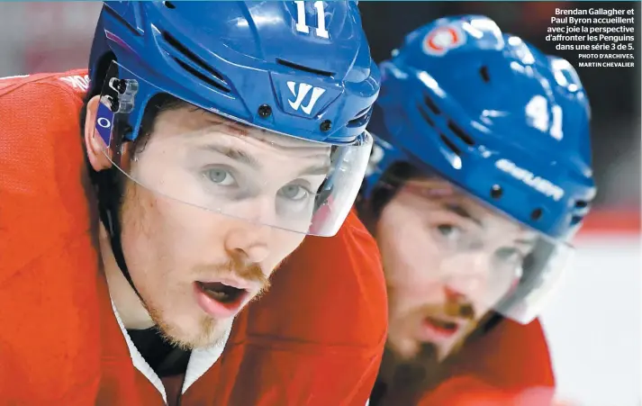  ?? PHOTO D’ARCHIVES, MARTIN CHEVALIER ?? Brendan Gallagher et Paul Byron accueillen­t avec joie la perspectiv­e d’affronter les Penguins dans une série 3 de 5.