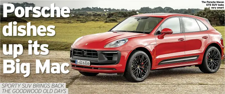  ??  ?? The Porsche Macan GTS SUV looks very smart