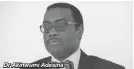  ??  ?? Dr Akinwumi Adesina