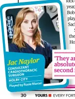  ??  ?? CONSULTANT CARDIOTHOR­ACIC SURGEON HOLBY CITY Marcel Played by Rosie Jac Naylor