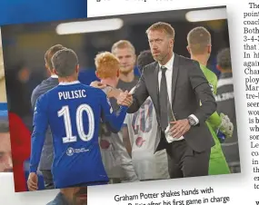  ?? ?? hands with Graham Potter shakes his first game in charge Christian Pulisic after of Chelsea in September.