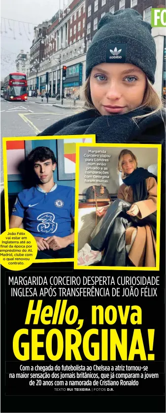  ?? ?? João Félix vai estar em Inglaterra até ao final da época por empréstimo do At. Madrid, clube com o qual renovou contrato.
Margarida Corceiro viajou para Londres num avião privado e as comparaçõe­s com Georgina foram muitas.