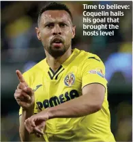  ?? ?? Time to believe: Coquelin hails his goal that brought the hosts level