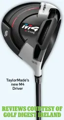  ??  ?? TaylorMade’s new M4 Driver