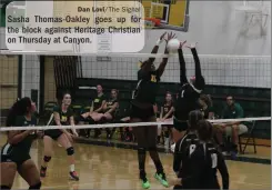  ?? Dan Lovi/The Signal ?? Sasha Thomas-Oakley goes up for the block against Heritage Christian on Thursday at Canyon.